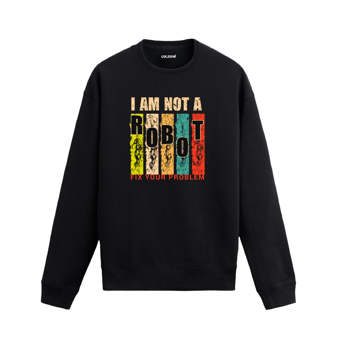 Retro tarzda çizgili arka plan üzerine “Robot Değilim – Sorununu Kendin Çöz” yazılı baskıya sahip siyah sweatshirt.