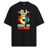 DJ Mode On Oversize Unisex T-Shirt