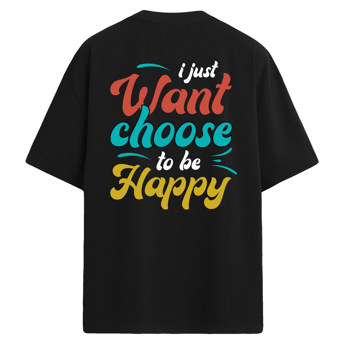 Choose to Be Happy Sırt Baskılı Oversize T-Shirt
