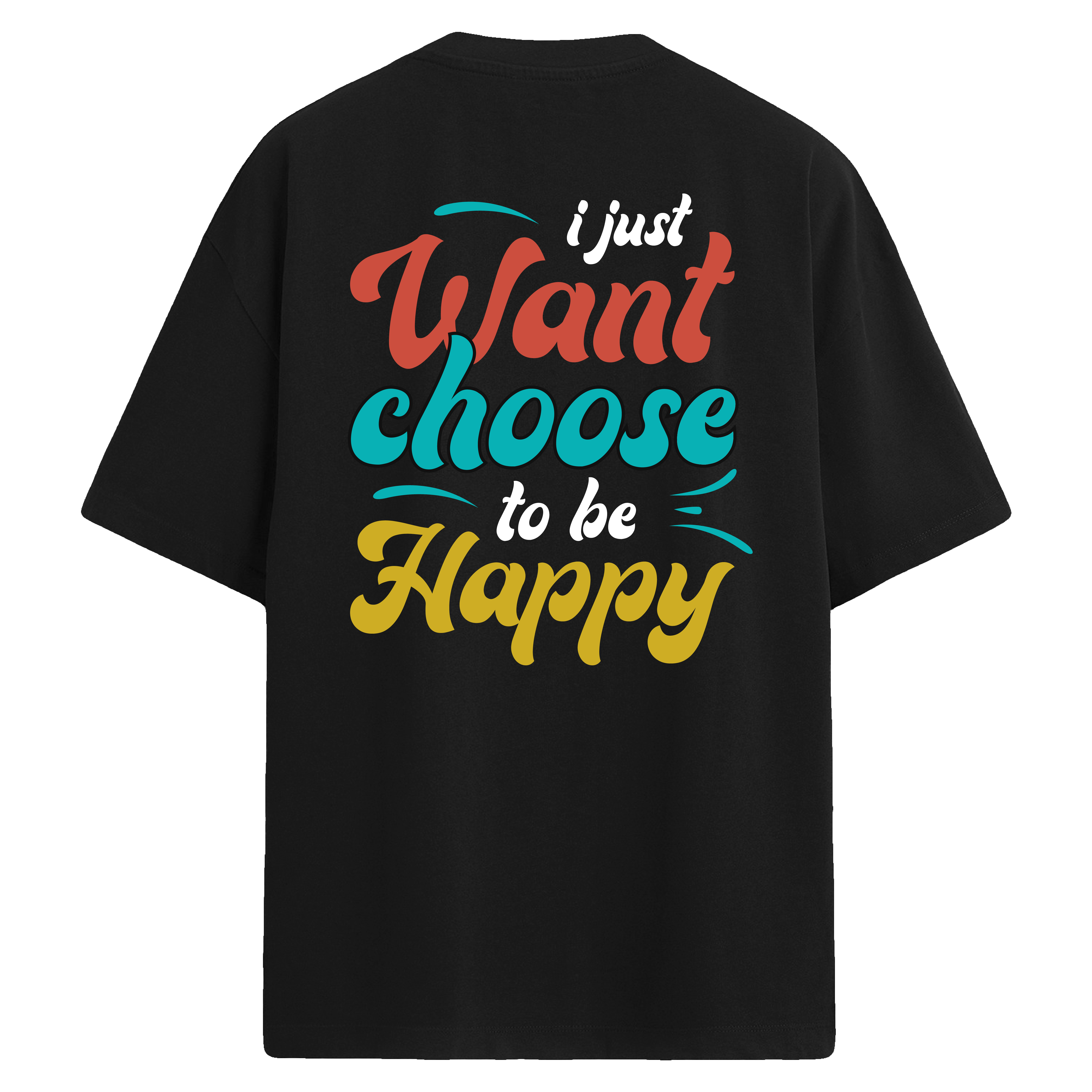 Choose to Be Happy Sırt Baskılı Oversize T-Shirt