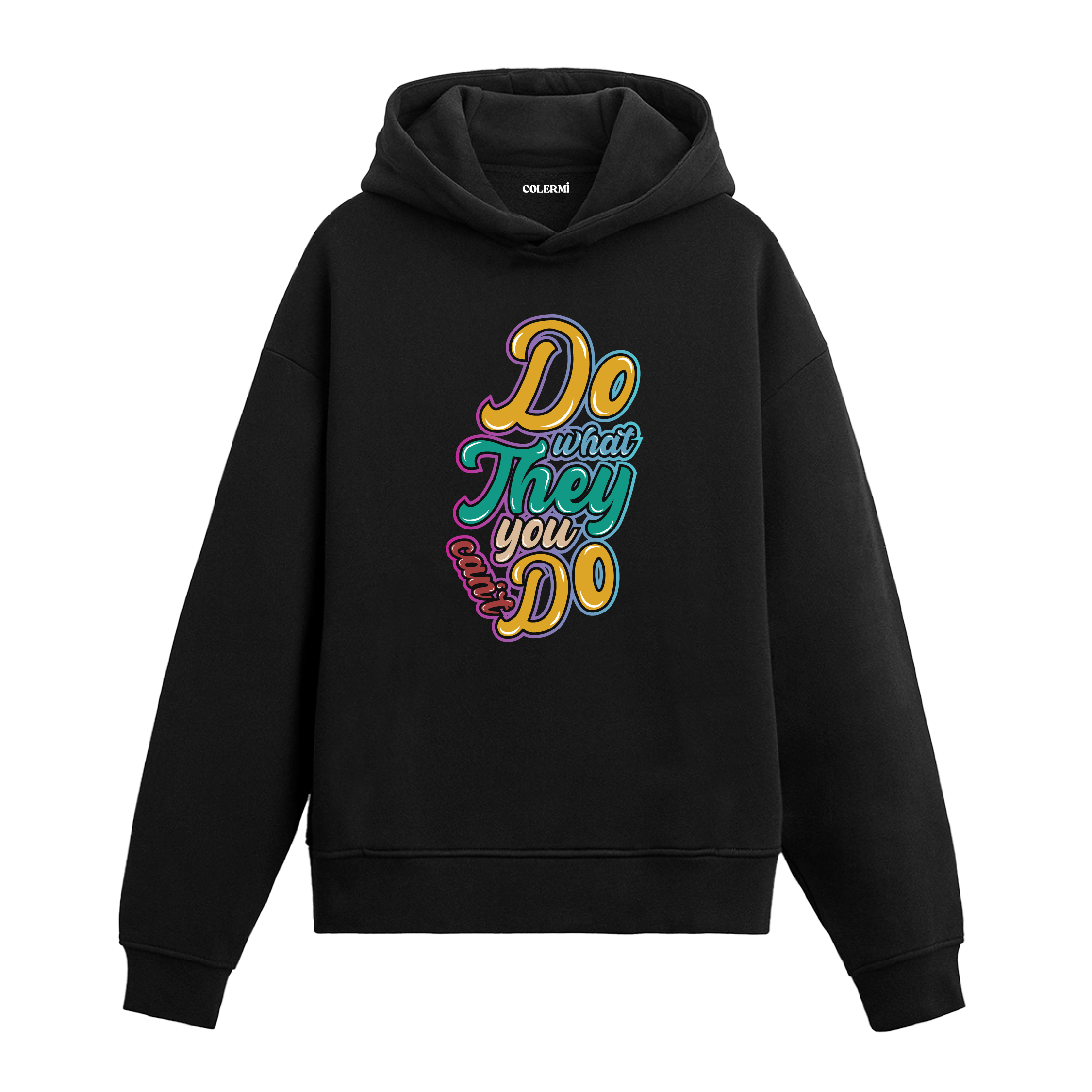 Do What They Can’t Do yazılı siyah hoodie – motive edici renkli tipografi tasarımı