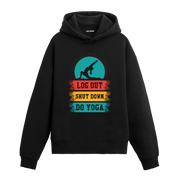 Log Out Shut Down Do Yoga yazılı siyah hoodie – yoga yapan figür baskılı motivasyon temalı tasarım