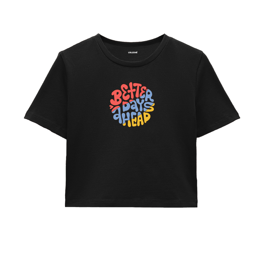 Better Days Ahead Crop Top - Colorful Optimistic Design